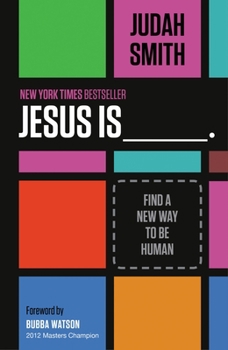 Paperback Jesus Is _______.: Find a New Way to Be Human Book