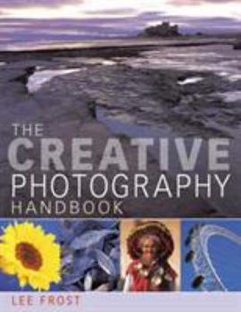 Paperback The Creative Photography Handbook: A Sourcebook of Techniques and Ideas Book