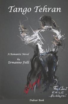 Paperback Tango Tehran: A Romantic Novel Book