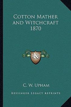 Paperback Cotton Mather and Witchcraft 1870 Book