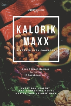 Kalorik MAXX Air Fryer Oven 2 Cookbooks in 1: Lean and Green Recipes Book Collection