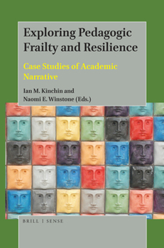 Paperback Exploring Pedagogic Frailty and Resilience: Case Studies of Academic Narrative Book