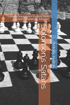 Solomon's Satans: Edward Greenstein's Fugitive Hero Applied to Hadad the Edomite