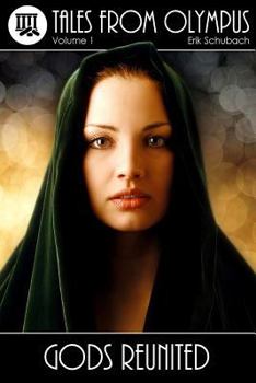 Gods Reunited - Book #1 of the Tales from Olympus