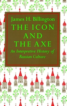 Paperback The Icon and Axe: An Interpretative History of Russian Culture Book