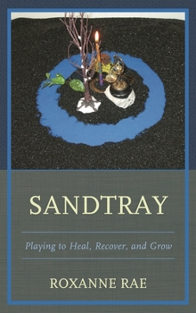Paperback Sandtray: Playing to Heal, Recover, and Grow Book