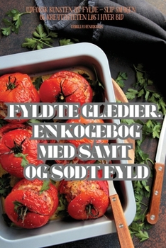 Paperback Fyldte GlÆdier. En Kogebog Med Samt Og SØdt Fyld [Danish] Book