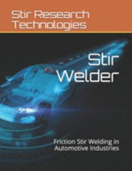 Paperback Stir Welder: Friction Stir Welding in Automotive Industries Book