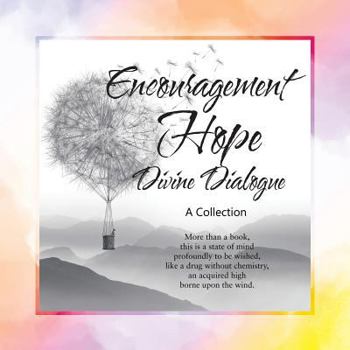 Paperback Encouragement, Hope, Divine Dialogue Book