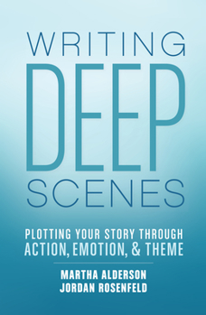 Paperback Writing Deep Scenes: Plotting Your Story Through Action, Emotion, and Theme Book