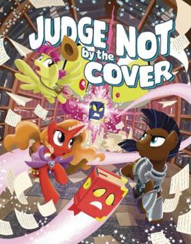 My Little Pony Tails of Equestria: Judge Not by the Cover - Book  of the My little Pony - Tails of Equestria