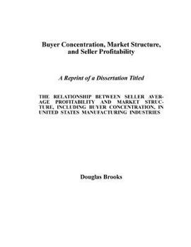 Paperback Buyer Concentration, Market Structure, and Seller Profitability Book