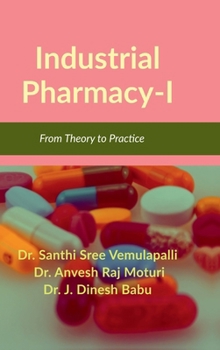 Industrial Pharmacy-I: From Theory to Practice