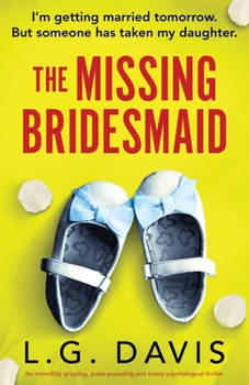 Paperback The Missing Bridesmaid: An incredibly gripping, pulse-pounding and twisty psychological thriller Book