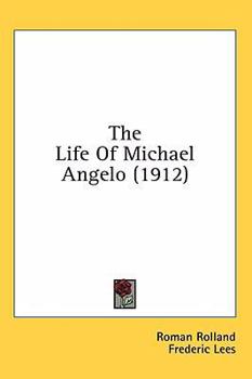 Hardcover The Life Of Michael Angelo (1912) Book