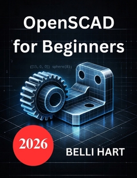 Paperback OpenSCAD for Beginners: Take your 3D modeling to the next level Book