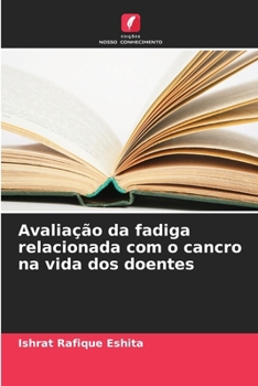 Paperback Avaliação da fadiga relacionada com o cancro na vida dos doentes [Portuguese] Book
