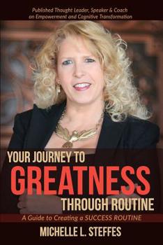 Paperback Your Journey to Greatness Through Routine: A Guide to Creating a Success Routine Book