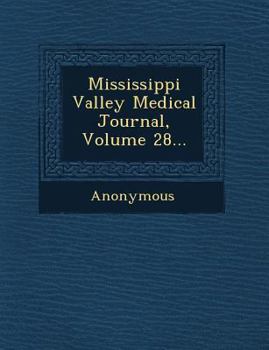 Paperback Mississippi Valley Medical Journal, Volume 28... Book
