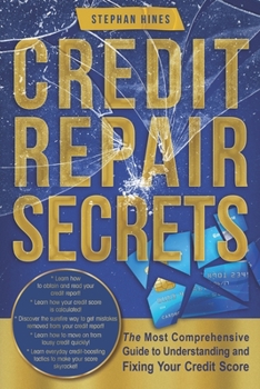 Paperback Credit Repair Secrets: The Most Comprehensive Guide to Understanding and Fixing Your Credit Score Book