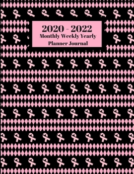 Paperback 2020 - 2022 Monthly Weekly Yearly Planner Journal: Breast Cancer Awareness Pink Ribbons Design Cover 2 Year Planner Appointment Calendar Organizer And Book