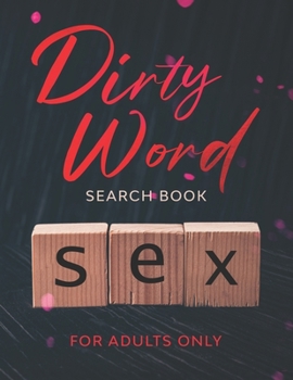Paperback Dirty Word Search Book - For Adults Only: A Naughty, Lewd And Curse / Swear Word Puzzle Book