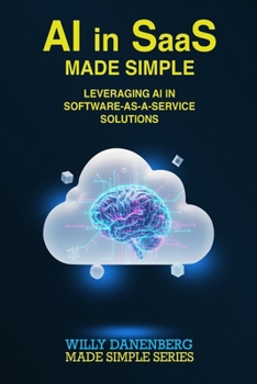 Paperback AI in SaaS - Made Simple: Leveraging AI in Software-as-a-Service Solutions Book