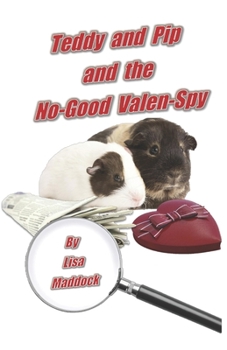 Paperback Teddy and Pip and the No-Good Valen-Spy Book