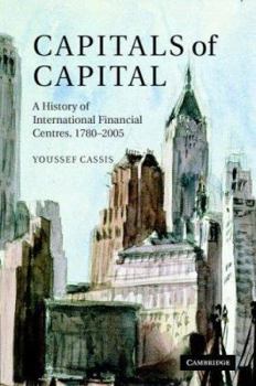 Hardcover Capitals of Capital: A History of International Financial Centres 1780-2005 Book