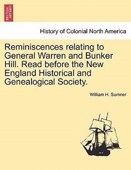 Paperback Reminiscences Relating to General Warren and Bunker Hill. Read Before the New England Historical and Genealogical Society. Book