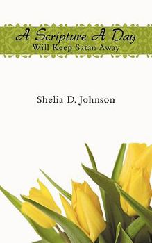 Paperback A Scripture A Day Will Keep Satan Away Book