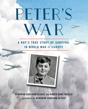 Hardcover Peter's War: A Boy's True Story of Survival in World War II Europe Book