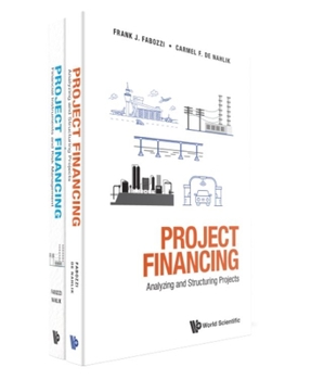 Hardcover Project Financing: Analyzing and Structuring Projects; Financial Instruments and Risk Management Book