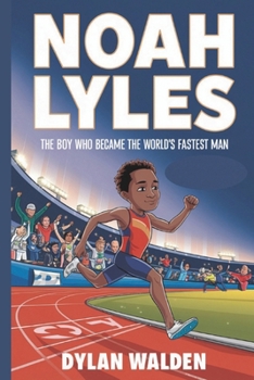 Paperback Noah Lyles: The Boy Who Became the World's Fastest Man Book