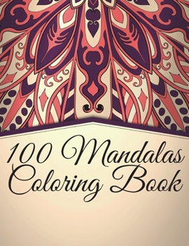 Paperback 100 Mandalas Coloring Book: Beautiful Mandalas Designs, Relaxing Patterns Coloring Book