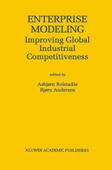 Paperback Enterprise Modeling: Improving Global Industrial Competitiveness Book
