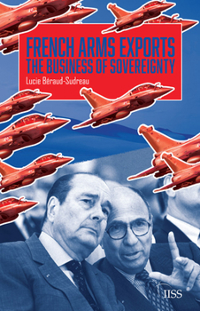 Paperback French Arms Exports: The Business of Sovereignty Book