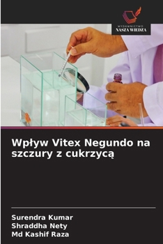 Wplyw Vitex Negundo na szczury z cukrzyca (Polish Edition)