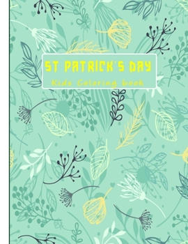 Paperback St Patrick's day kids coloring book: Fun coloring pages gift book for boys and girls. [Large Print] Book