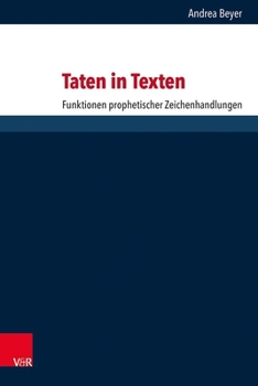 Hardcover Taten in Texten: Funktionen Prophetischer Zeichenhandlungen [German] Book