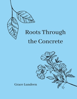 Paperback Roots Through the Concrete: A Poetry Collection Book