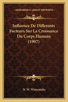 Paperback Influence De Differents Facteurs Sur La Croissance Du Corps Humain (1907) [French] Book