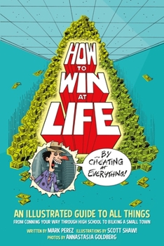 Paperback How to Win at Life by Cheating at Everything Book