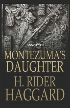 Montezuma's Daughter (Annotated)