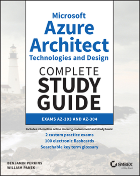 Paperback Microsoft Azure Architect Technologies and Design Complete Study Guide: Exams Az-303 and Az-304 Book