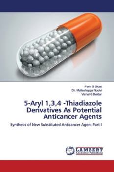 Paperback 5-Aryl 1,3,4 -Thiadiazole Derivatives As Potential Anticancer Agents Book