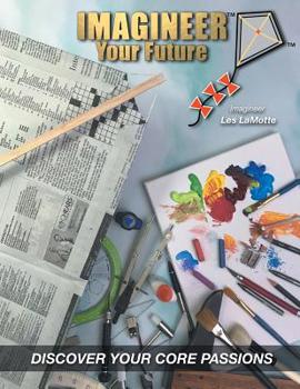 Paperback Imagineer Your Future: Discover Your Core Passions Book