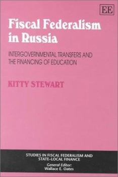 Hardcover Fiscal Federalism in Russia: Intergovernmental Transfers and the Financing of Education Book