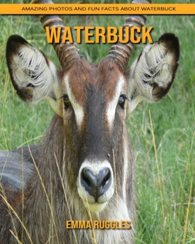 Paperback Waterbuck: Amazing Photos and Fun Facts about Waterbuck Book