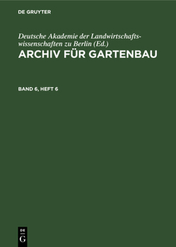 Hardcover Archiv Für Gartenbau. Band 6, Heft 6 [German] Book